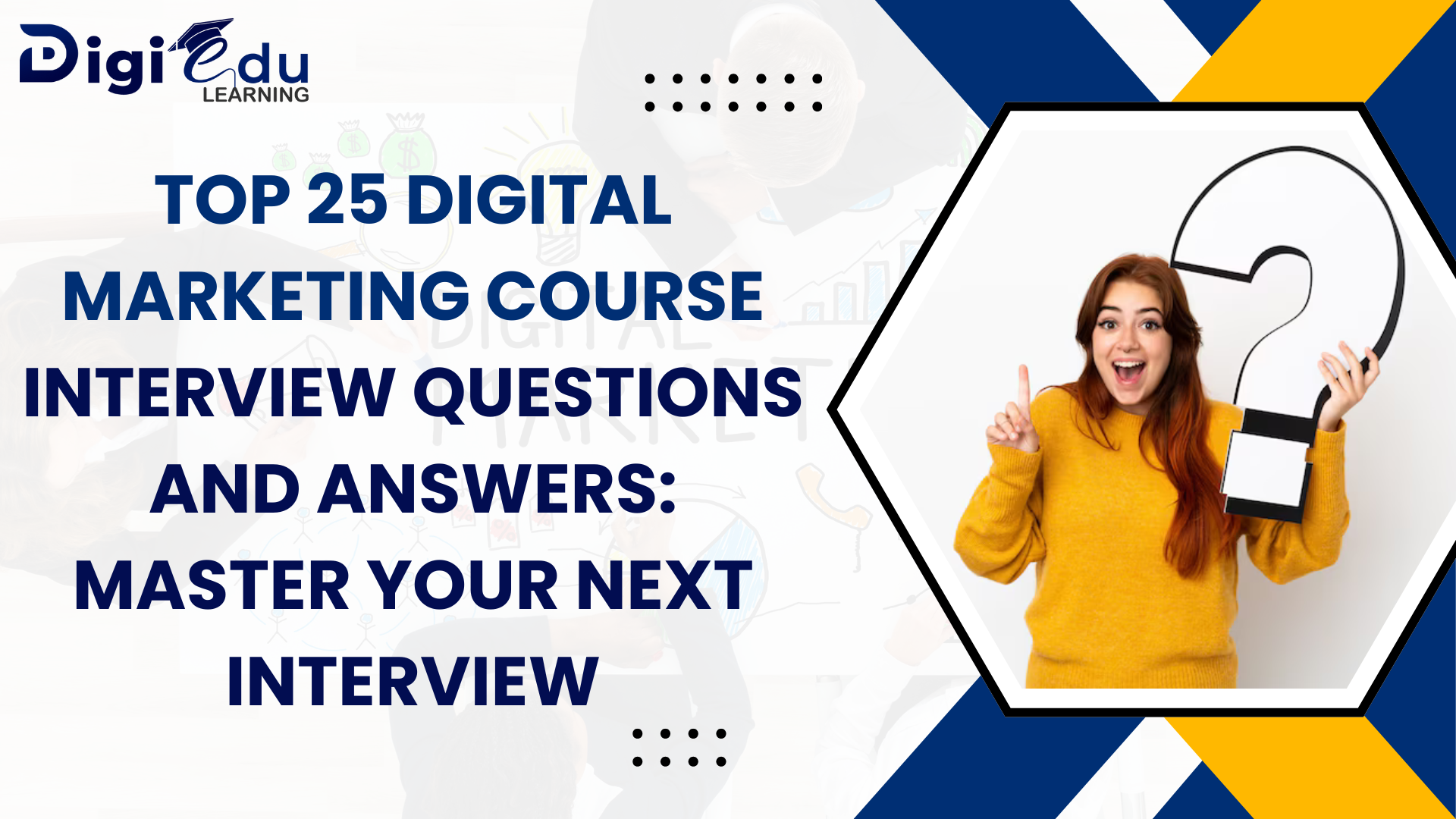 Top 25 Digital Marketing Course Interview Questions and Answers for 2025: Master Your Next Interview